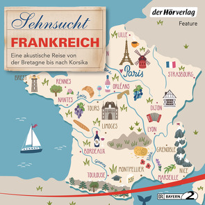 Sehnsucht Frankreich von Baumann,  Christian, Grasberger,  Thomas, Neubauer,  Ilse, Ottlitz,  Till, Posch,  Krista, Schuchmann,  Manfred, Singer,  Francine, Wostry,  Axel