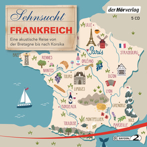 Sehnsucht Frankreich von Baumann,  Christian, Grasberger,  Thomas, Neubauer,  Ilse, Ottlitz,  Till, Posch,  Krista, Schuchmann,  Manfred, Singer,  Francine, Wostry,  Axel