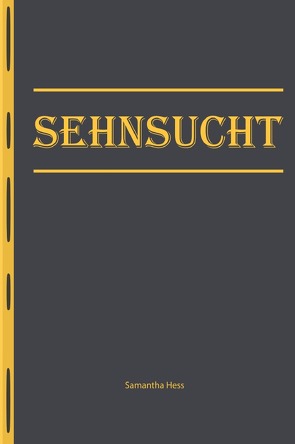 Sehnsucht von Hess,  Samantha