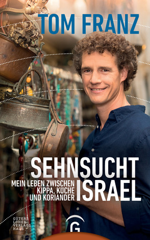 Sehnsucht Israel von Carstensen,  Regina, Franz,  Tom