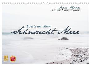 Sehnsucht Meer – Poesie der Stille (Wandkalender 2024 DIN A3 quer), CALVENDO Monatskalender von Mänz,  Jana