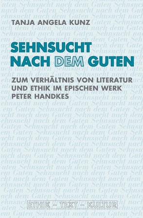 Sehnsucht nach dem Guten von Jacob,  Joachim, Kunz,  Tanja Angela, Lubkoll,  Christine, Mayer,  Mathias, Öhlschläger,  Claudia