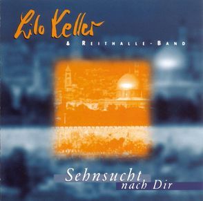 Sehnsucht nach Dir von Keller,  Lilo, Reithalle-Band