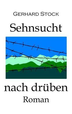 Sehnsucht nach drüben von Stock,  Gerhard