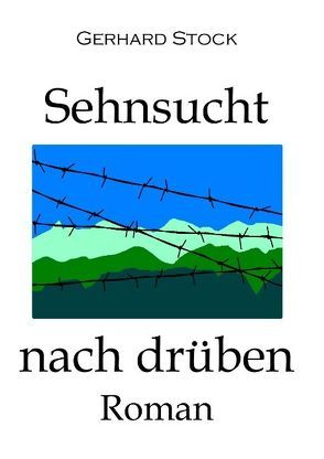 Sehnsucht nach drüben von Stock,  Gerhard