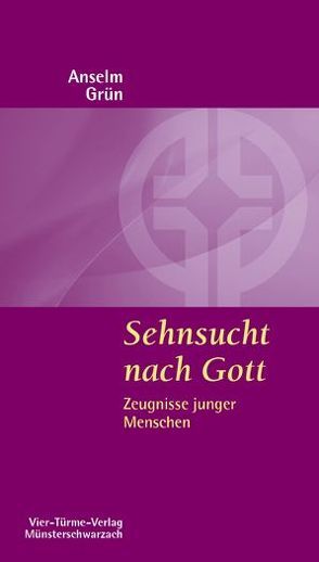 Sehnsucht nach Gott von Grün,  Anselm