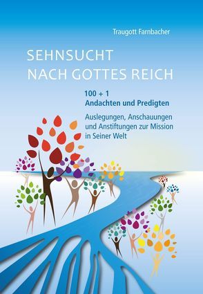 Sehnsucht nach Gottes Reich von Farnbacher,  Traugott