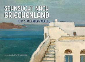 Sehnsucht nach Griechenland von Held,  Roland, Stephan,  Peter, Walther,  Daniela, Weber-Sturm,  Yvonne