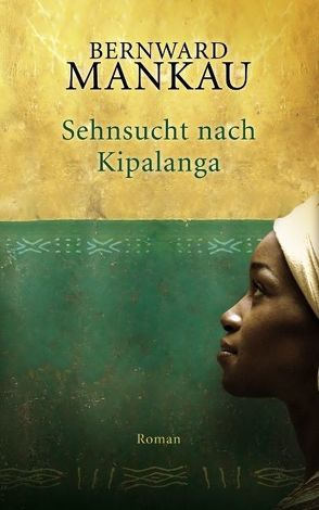 Sehnsucht nach Kipalanga von Mankau,  Bernward