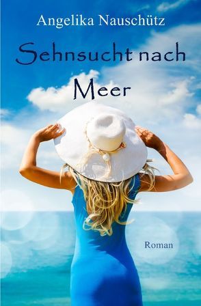 Sehnsucht nach Meer von Nauschütz,  Angelika