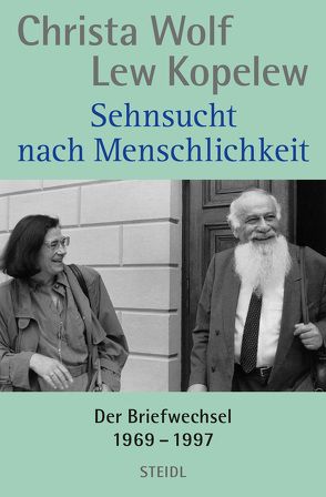 Sehnsucht nach Menschlichkeit von Kopelew,  Lew, Wolf,  Christa