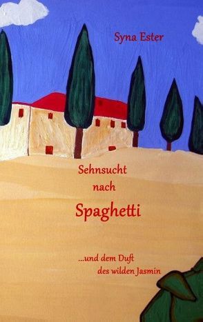Sehnsucht nach Spaghetti von Ester,  Syna