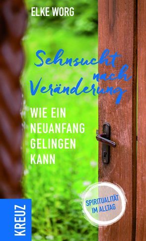 Sehnsucht nach Veränderung von Worg,  Elke