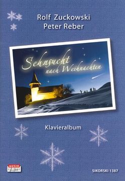 Sehnsucht nach Weihnachten von Reber,  Peter, Zuckowski,  Rolf