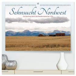 Sehnsucht Nordwest – Ein Streifzug durch fünf Bundesstaaten der USA (hochwertiger Premium Wandkalender 2024 DIN A2 quer), Kunstdruck in Hochglanz von Pechmann,  Reiner