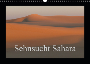 Sehnsucht Sahara (Wandkalender 2021 DIN A3 quer) von Bormann,  Knut