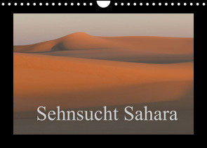 Sehnsucht Sahara (Wandkalender 2022 DIN A4 quer) von Bormann,  Knut