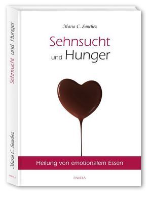 Sehnsucht und Hunger von Sanchez,  Maria