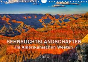 SEHNSUCHTSLANDSCHAFTEN im Amerikanischen Westen (Wandkalender 2024 DIN A4 quer), CALVENDO Monatskalender von Wilczek,  Dieter-M.