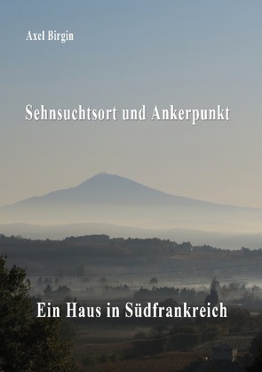 Sehnsuchtsort und Ankerpunkt von Birgin,  Axel