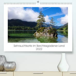 Sehnsuchtsorte im Berchtesgadener Land (Premium, hochwertiger DIN A2 Wandkalender 2022, Kunstdruck in Hochglanz) von Hoffmann,  Heike