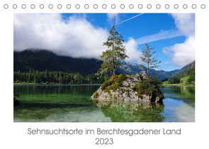 Sehnsuchtsorte im Berchtesgadener Land (Tischkalender 2023 DIN A5 quer) von Hoffmann,  Heike