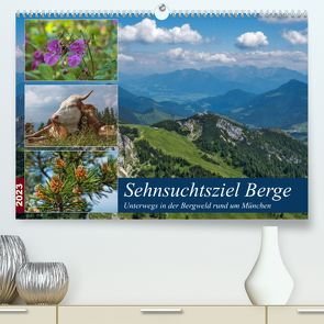 Sehnsuchtsziel Berge – Unterwegs in den Bergwelt rund um München (Premium, hochwertiger DIN A2 Wandkalender 2023, Kunstdruck in Hochglanz) von Matejka,  Birgit