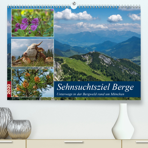 Sehnsuchtsziel Berge – Unterwegs in den Bergwelt rund um München (Premium, hochwertiger DIN A2 Wandkalender 2020, Kunstdruck in Hochglanz) von Matejka,  Birgit