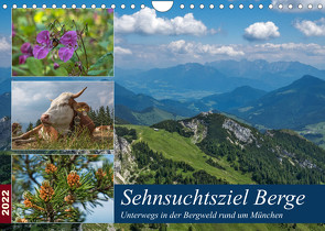 Sehnsuchtsziel Berge – Unterwegs in den Bergwelt rund um München (Wandkalender 2022 DIN A4 quer) von Matejka,  Birgit