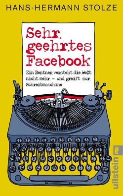 Sehr geehrtes Facebook! von Stolze,  Hans-Hermann