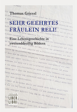 „Sehr geehrtes Fräulein Reli!“ von Griessl,  Thomas