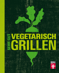 Sehr gut vegetarisch grillen von Mertz,  Torsten