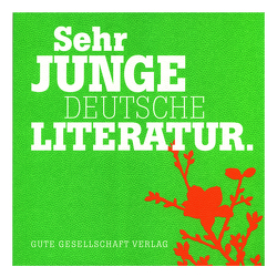 Sehr junge deutsche Literatur von Gute Gesellschaft Verlag