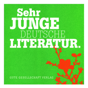 Sehr junge deutsche Literatur von Gute Gesellschaft Verlag