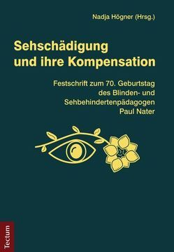 Sehschädigung und ihre Kompensation von Högner,  Nadja