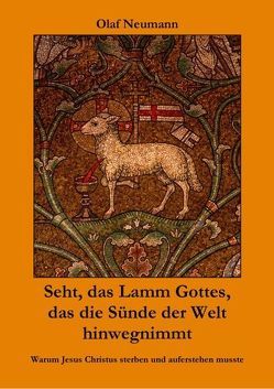 Seht, das Lamm Gottes, das die Sünde der Welt hinwegnimmt von Neumann,  Olaf