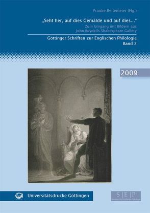 „Seht her auf dies Gemälde und auf dies…“ Zum Umgang mit Bildern aus John Boydells Shakespeare Gallery von Reitemeier,  Frauke