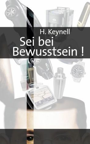 Sei bei Bewusstsein von Keynell,  H