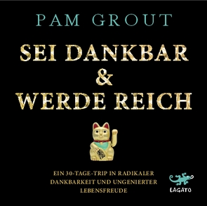 Sei dankbar und werde reich von Grout,  Pam, Müller-Heusch,  Monika