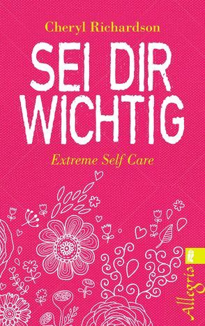 Sei dir wichtig von Böhm,  Marita, Richardson,  Cheryl