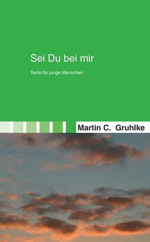 Sei Du bei mir von Gruhlke,  Martin