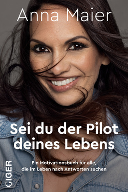 Sei du der Pilot deines Lebens von Maier,  Anna