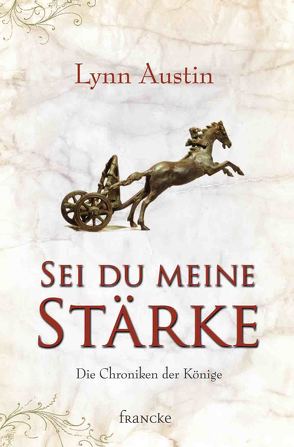 Sei du meine Stärke von Austin,  Lynn, Dziewas,  Dorothee