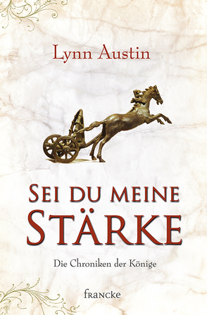 Sei du meine Stärke von Austin,  Lynn, Dziewas,  Dorothee