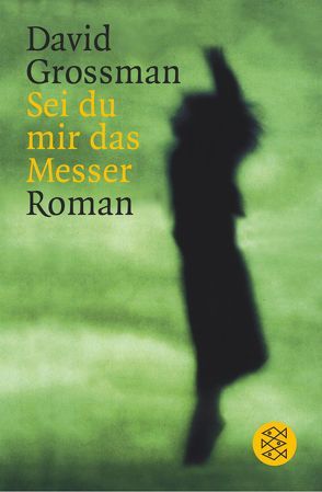 Sei du mir das Messer von Grossman,  David, Nir-Bleimling,  Naomi