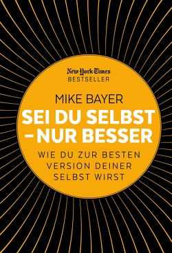 Sei du selbst – nur besser von Bayer,  Mike