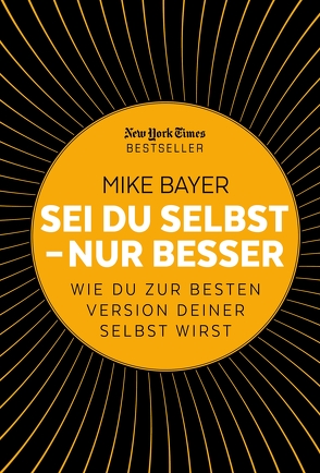 Sei du selbst – nur besser von Bayer,  Mike