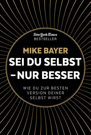 Sei du selbst – nur besser von Bayer,  Mike