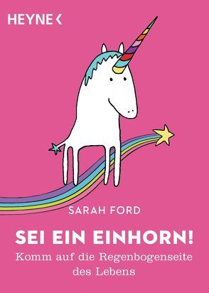 Sei ein Einhorn! von Ford,  Sarah, Mangan,  Anita, Uhlig,  Katharina