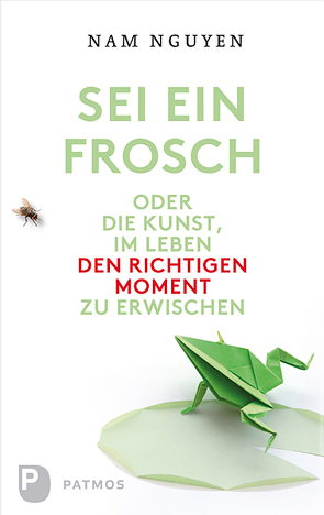 Sei ein Frosch! von Nguyen,  Nam